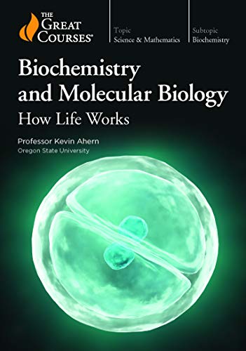 Biochemistry and Molecular Biology: How Life Works