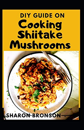 DIY Guide on Cooking Shiitake Mushrooms: Simple and Delicious Shiitake Mushroom Soup Recipes