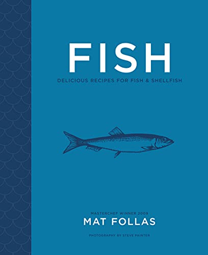 Fish: Delicious recipes for fish and shellfish