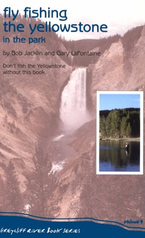 Fly Fishing the Yellowstone in the Park [Greycliff River Series Vol. 4]