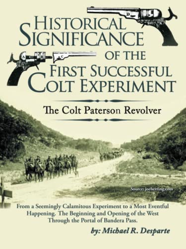 Historical Significance of the First Successful Colt Experiment: The Colt Paterson Revolver