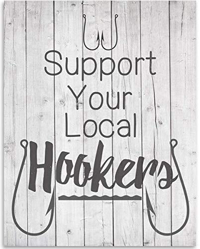 Support Your Local Hookers - Classic Fishing Sign, Lake House Wall Art Decor, Man Cave Decor and Cabin Display, Fishing and Boat Funny Gift Accessories, 11x14 Wood Style Unframed Art Print Poster
