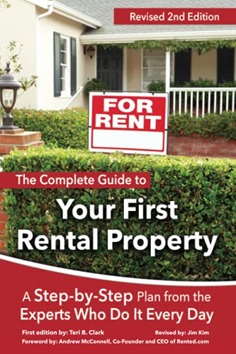 THE COMPLETE GUIDE TO YOUR FIRST RENTAL PROPERTY: A STEP-BY-STEP PLAN FROM THE EXPERTS WHO DO IT EVERY DAY – REVISED 2ND EDITION