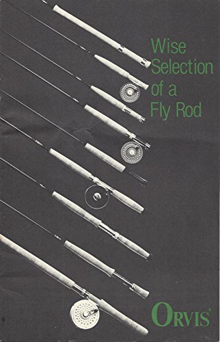 The Wise Selection of a Fly Rod