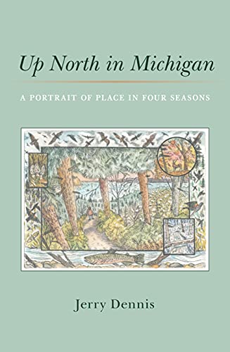 Up North in Michigan: A Portrait of Place in Four Seasons