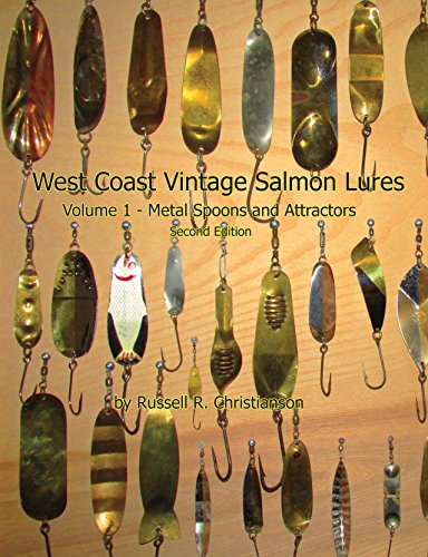 West Coast Vintage Salmon Lures, Volume 1 - Metal Spoons and Attractors