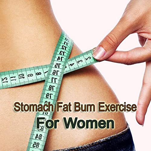 Best Way to Flat Stomach For Women - Exercise To Burn Stomach Fat At Home