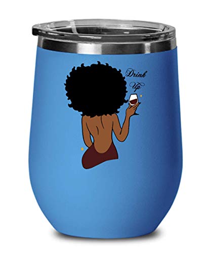 African American Wine Glass with Lid Drink Up Tumbler Ladies Night Bachelorette Party Lady Black Girl Women Afrocentric Afro Sexy Friend Bestie BFF