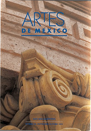 Aguascalientes (Aguascalientes), Artes de Mexico # 26 (Bilingual edition: Spanish/English) (Spanish Edition)