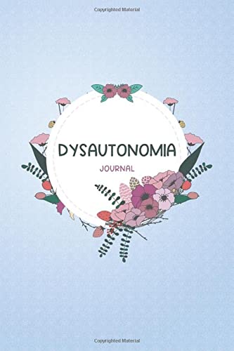 Dysautonomia journal: Dysautonomia workbook with Assessment Pages, Symptom Tracker, Relief Treatment, Doctors Appointments and more for Dysautonomia warriors