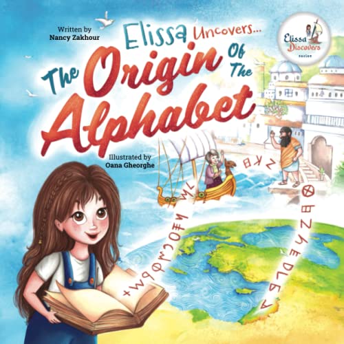 Elissa Uncovers...The Origin of the Alphabet