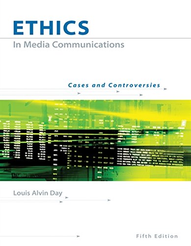 Ethics in Media Communications: Cases and Controversies (with InfoTrac)