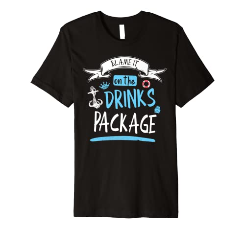 Funny Blame It On The Drink Package Matching Cruise Ship Premium T-Shirt