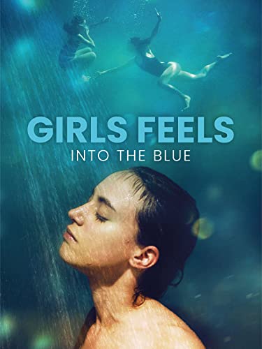 Girls Feels: Into the Blue