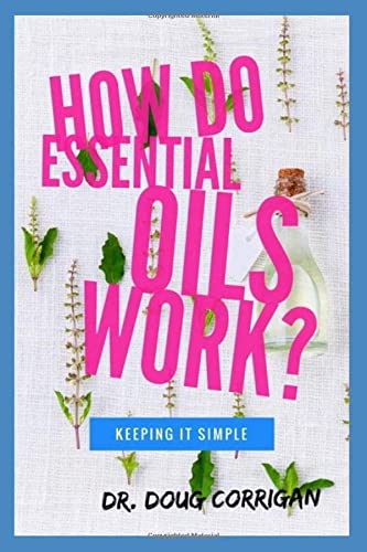 How Do Essential Oils Work?: Keeping it Simple