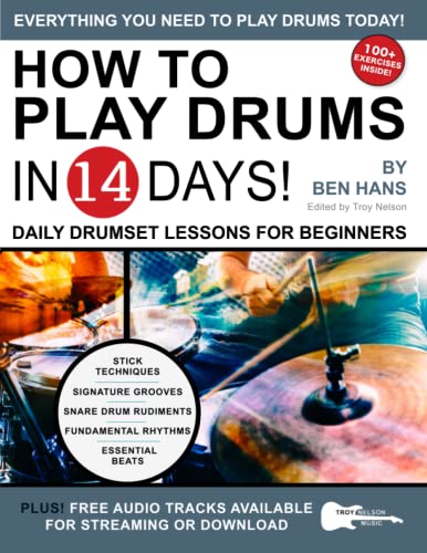 How to Play Drums in 14 Days: Daily Drumset Lessons for Beginners (Play Music in 14 Days)