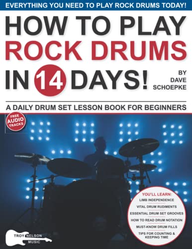 How to Play Rock Drums in 14 Days: A Daily Drum Set Lesson Book for Beginners (Play Music in 14 Days)