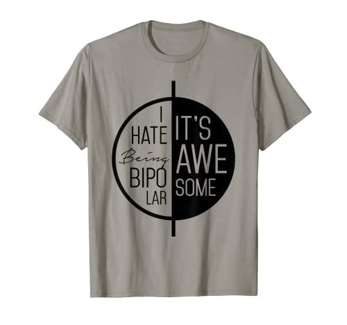 I Hate Being Bipolar It's Awesome T-Shirt Bipolar Disorder