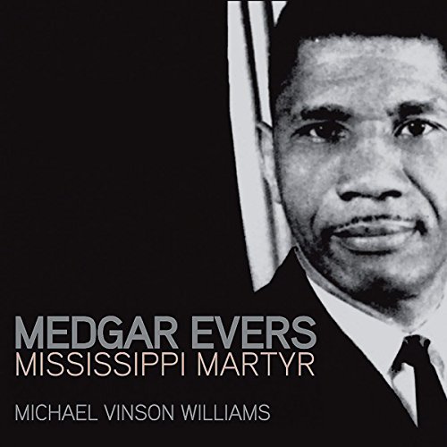 Medgar Evers: Mississippi Martyr