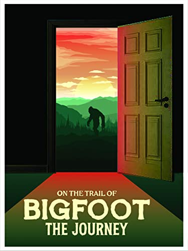 On the Trail of Bigfoot: The Journey