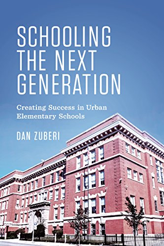 Schooling the Next Generation: Creating Success in Urban Elementary Schools