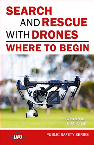 Search and Rescue with Drones: Where to Begin (Public Safety Series)