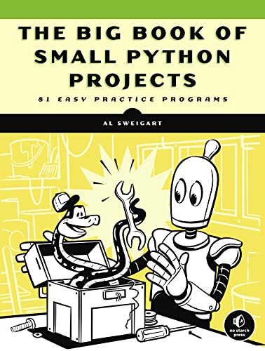 The Big Book of Small Python Projects: 81 Easy Practice Programs