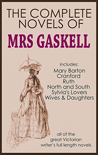 THE COMPLETE NOVELS OF ELIZABETH GASKELL (illustrated)