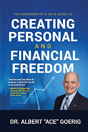 The Endodontist's 2019 Guide to Creating Personal and Financial Freedom (updated June 2019)