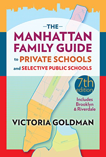 The Manhattan Family Guide to Private Schools and Selected Public Schools, Seventh Edition