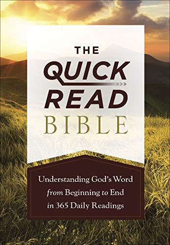 The Quick-Read Bible: Understanding God’s Word from Beginning to End in 365 Daily Readings