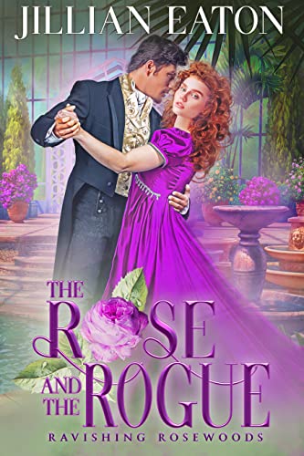 The Rose and the Rogue (Ravishing Rosewoods Book 4)