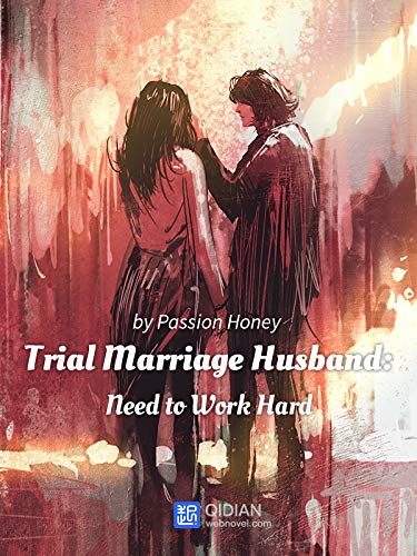 Trial Marriage Husband: Need to Work Hard 1 Anthology