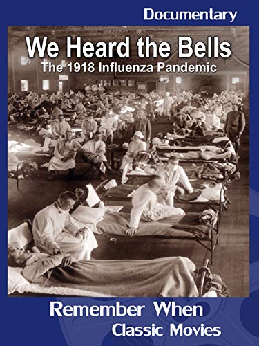 We Heard The Bells - The Influenza Pandemic of 1918