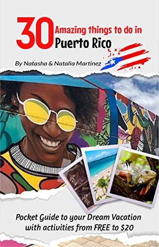 30 Amazing things to do in Puerto Rico: Pocket Guide to your Dream Vacation with activities from FREE to $20