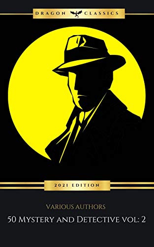 50 Mystery and Detective masterpieces you have to read before you die vol: 2 (2021 Edition)