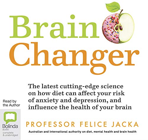 Brain Changer: The Good Mental Health Diet [Audio]