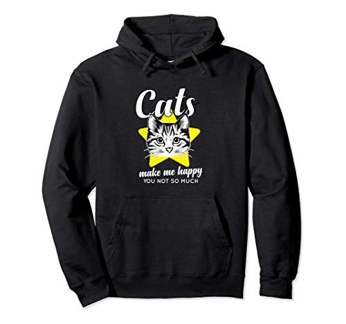 Cats Make Me Happy You Not So Much Hoodie