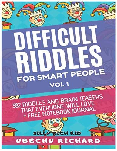Difficult Riddles For Smart People: Paperback 152 Pages 8.5 x 11 Inch: 382 Difficult Riddles and Brain Teasers Everyone Will Love (FREE NOTEBOOK Included as Bonus) (Volume)