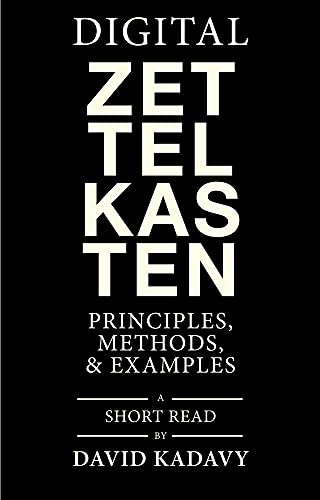 Digital Zettelkasten: Principles, Methods, & Examples