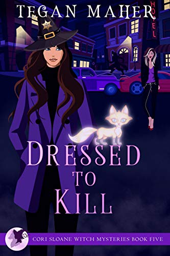 Dressed to Kill: A Cori Sloane Witch Mystery (Cori Sloane Witch Mysteries Book 5)