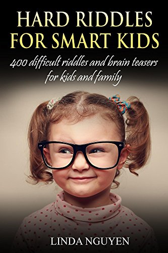 Hard Riddles For Smart Kids: 400 difficult riddles and brain teasers for kids and family