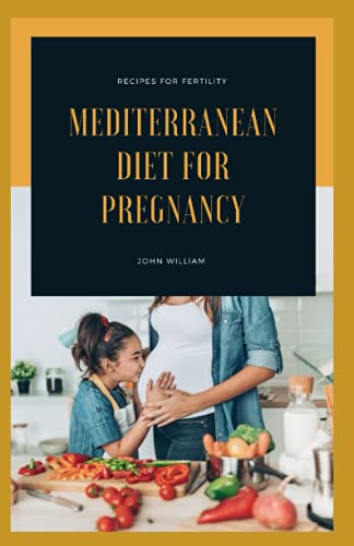 Mediterranean Diet For Pregnancy: Recipes for fertility