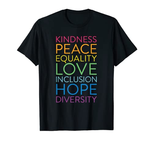 Peace Love Inclusion Equality Diversity Human Rights T-Shirt