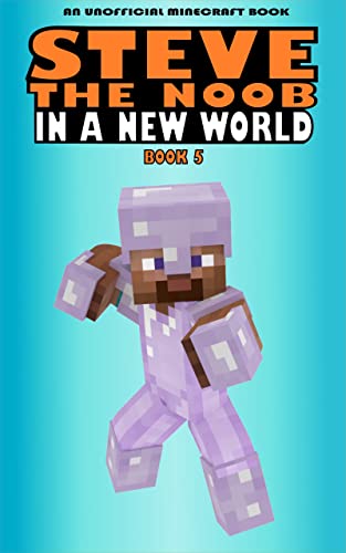 Steve the Noob in a New World: Book 5 (Steve the Noob in a New World (Saga 2))