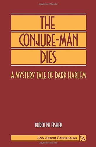 The Conjure-Man Dies: A Mystery Tale of Dark Harlem (Ann Arbor Paperbacks)