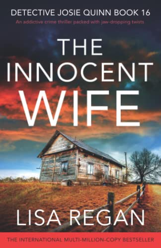 The Innocent Wife: An addictive crime thriller packed with jaw-dropping twists (Detective Josie Quinn)