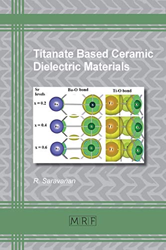 Titanate Based Ceramic Dielectric Materials (25) (Materials Research Foundations)