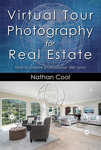 Virtual Tour Photography for Real Estate: How to create professional 360 tours (Real Estate Photography Book 7)