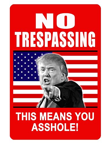 No Trespassing Trump Durable Aluminum Full Color TrumpMetal Tin Sign Warn Retro Novelty Man Cave Man Cave Bar Garage Wall 8x12 Inch